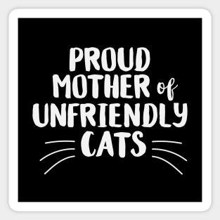 Proud Mother of Unfriendly Cats Sticker